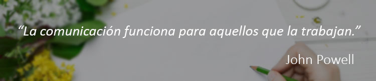 La comunicación funciona para aquellos que la trabajan.