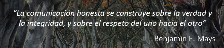 La comunicación honesta se construye sobre la verdad y la integridad, y sobre el respeto del uno hacia el otro