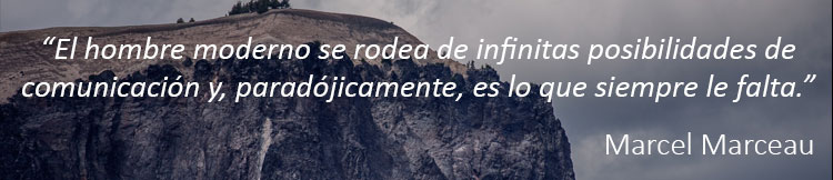 El hombre moderno se rodea de infinitas posibilidades de comunicación y, paradójicamente, es lo que siempre le falta.